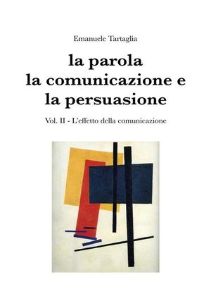 cover image of La parola, la comunicazione e la persuasione. Volume 2